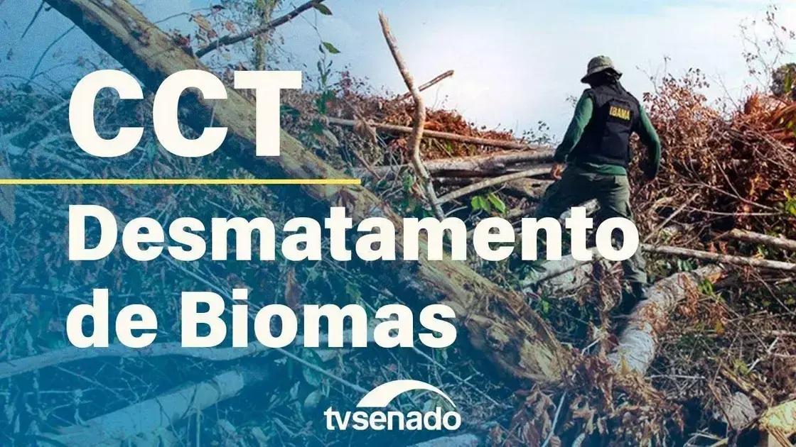CCT debate o monitoramento de desmatamento de biomas no Senado