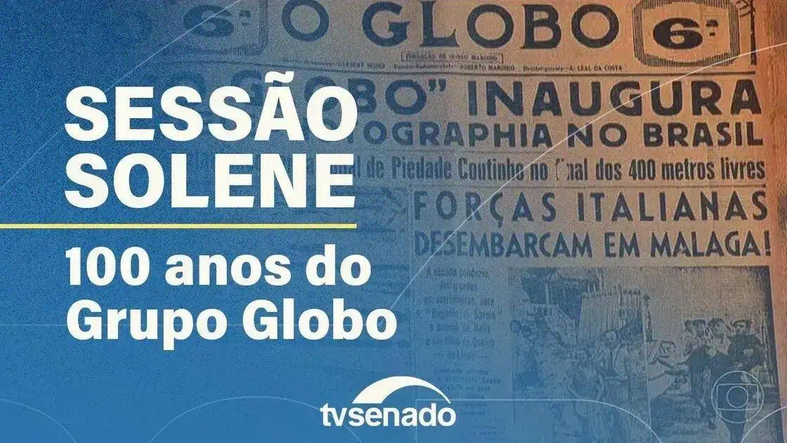 Grupo Globo celebra 100 anos em sessão solene no Senado
