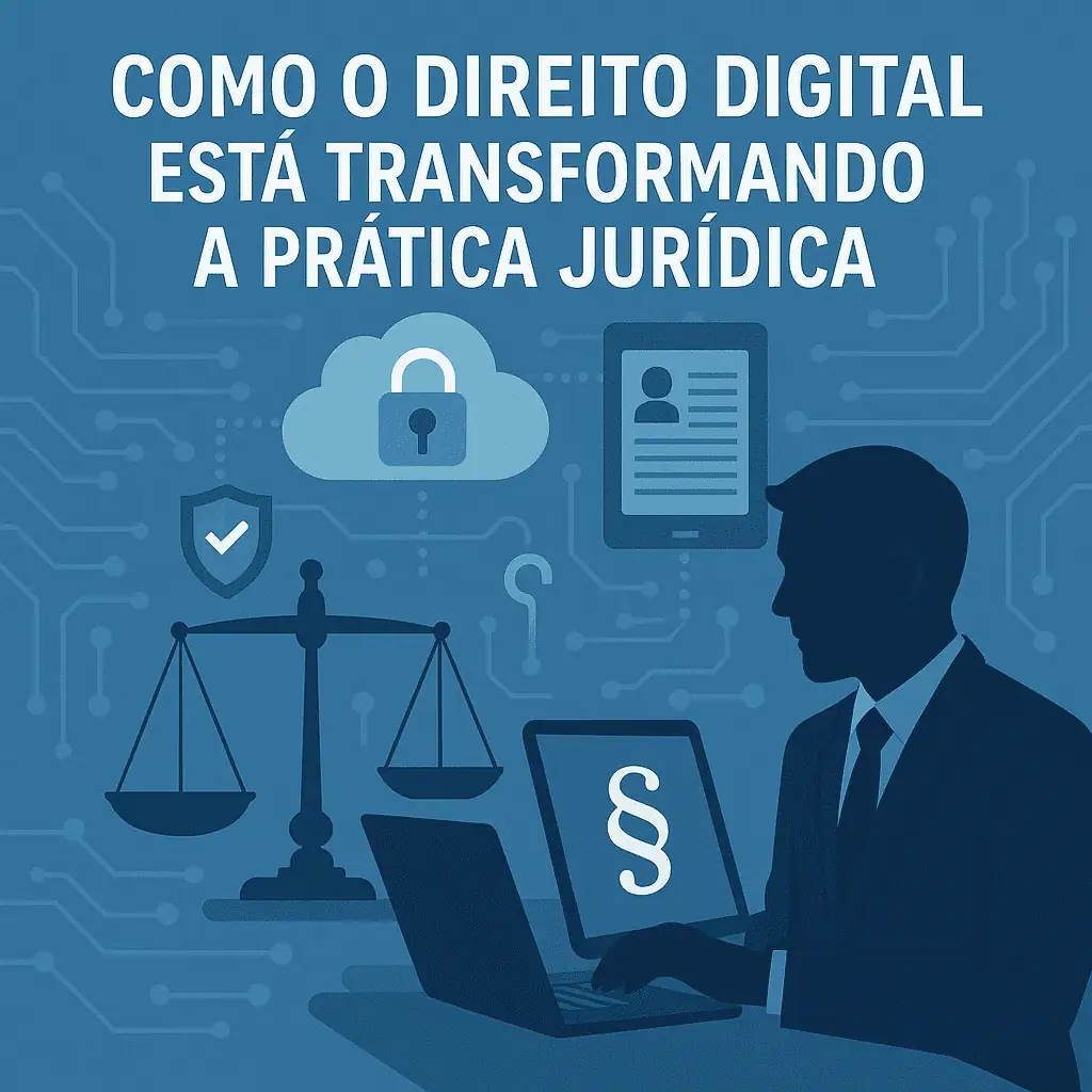 Direito digital, transformação jurídica, legislação online, legaltech, inovação no direito, proteção de dados, leis digitais, prática jurídica moderna, tecnologia e direito, leis e tecnologia.