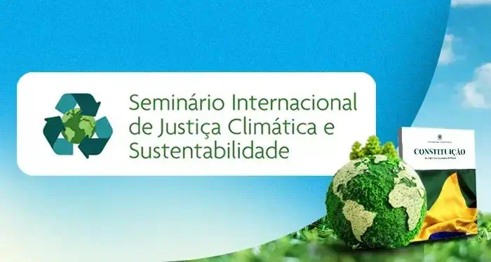Supremo Tribunal Federal promove seminário sobre Justiça Ambiental e Sustentabilidade