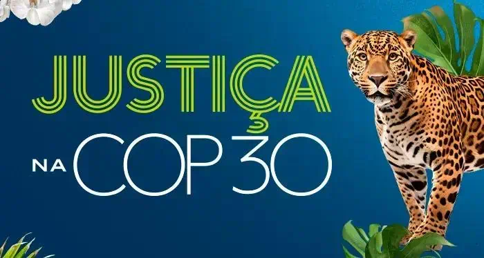 COP30 debate sobre Justiça Climática e seus impactos sociais e ambientais