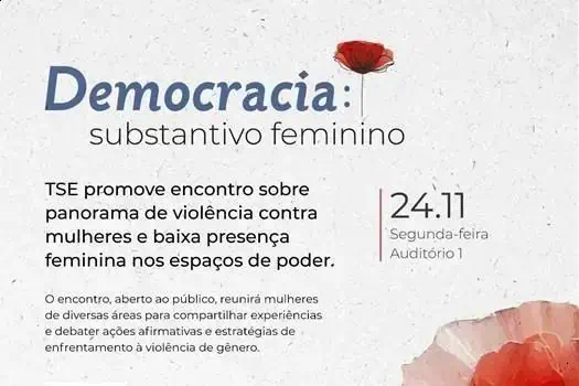 TSE promove evento focado em violência política e igualdade de gênero