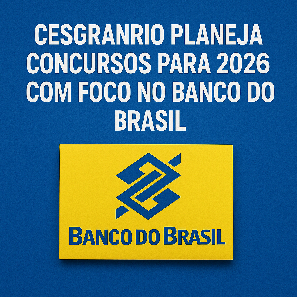 Cesgranrio planeja concursos para 2026 com foco no Banco do Brasil