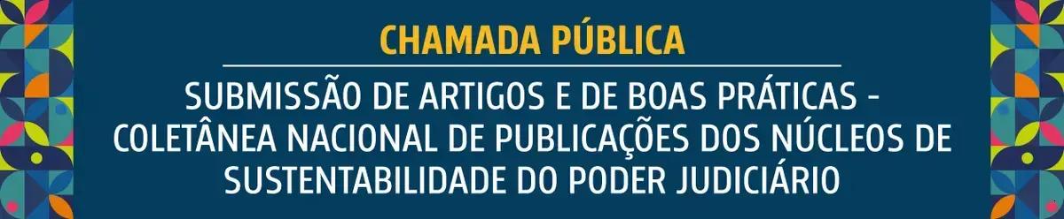Conselho Nacional de Justiça lança chamada para artigos sobre sustentabilidade