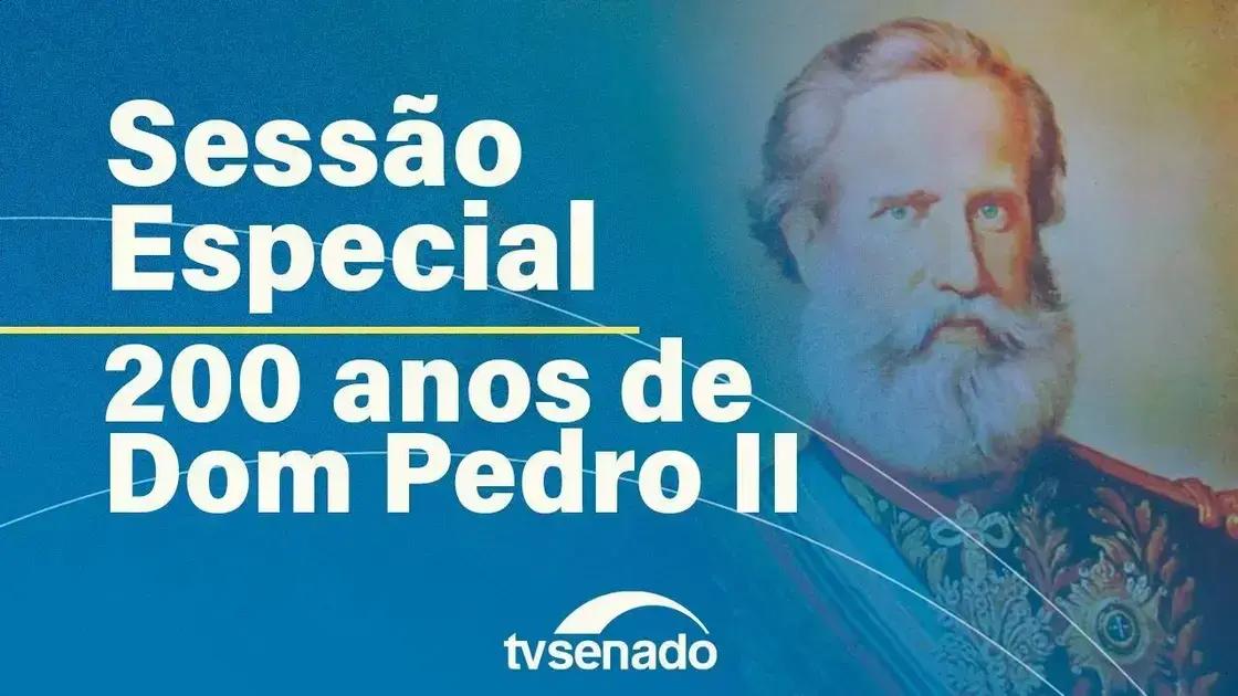 Senado celebra 200 anos de D. Pedro II com homenagem durante sessão