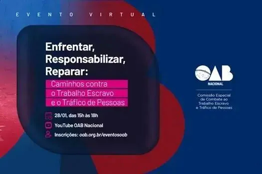OAB promove seminário virtual sobre trabalho escravo e tráfico de pessoas
