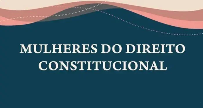 STF promove seminário sobre a contribuição feminina no constitucionalismo