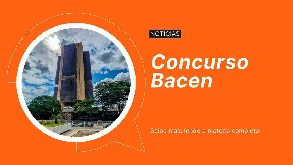 Concurso Bacen 2026: Cargos, Salários e Oportunidades em Alta