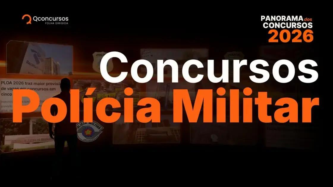 Concurso PM 2026: editais abertos e concursos previstos por estado