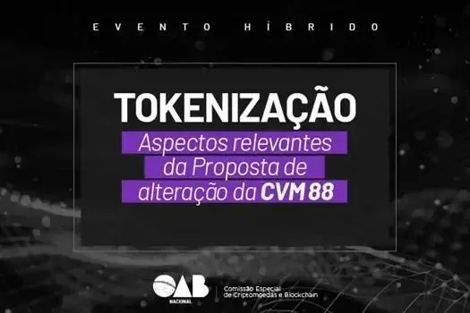 OAB debate tokenização e proposta de alteração da Resolução CVM 88