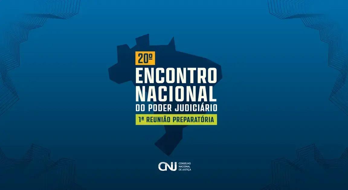 CNJ reúne presidentes e gestores na 1ª reunião preparatória do 20º Encontro