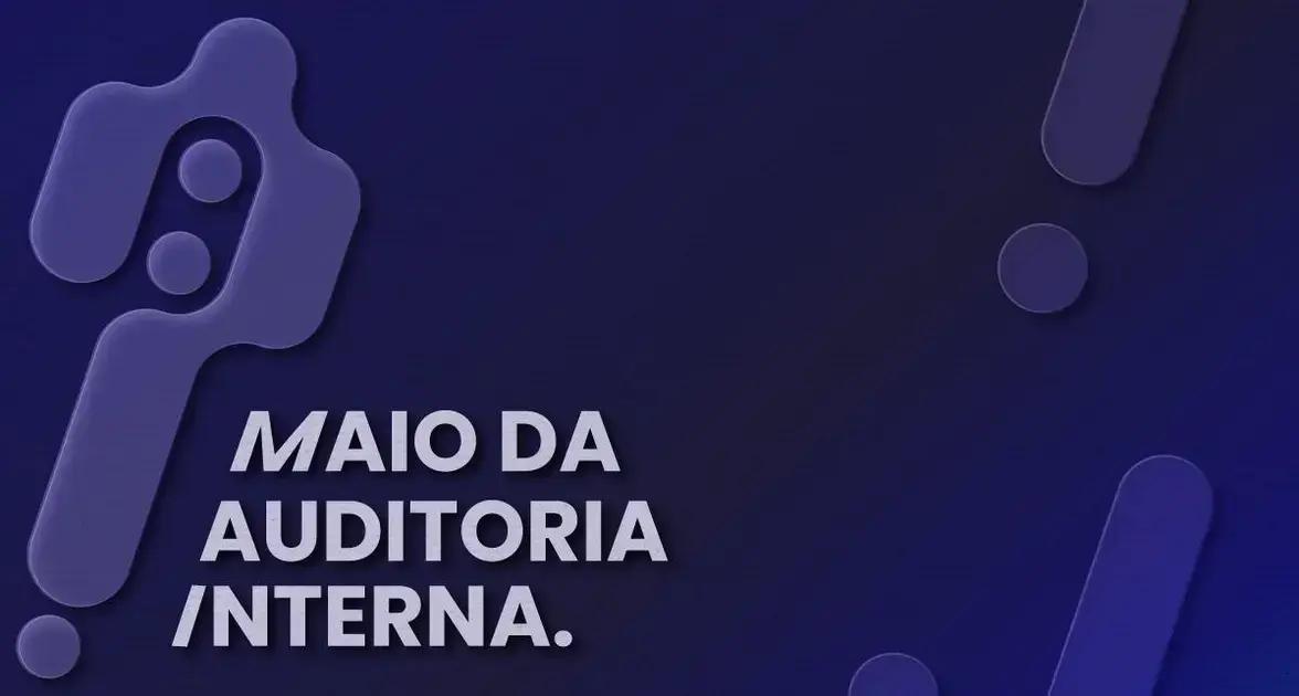 Maio da Auditoria Interna: CNJ destaca papel estratégico na gestão