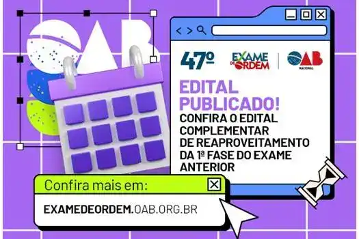 47º Exame: edital abre inscrições para reaproveitamento da 1ª fase