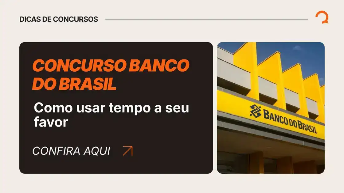 Concurso Banco do Brasil adiado: como usar o tempo para estudar