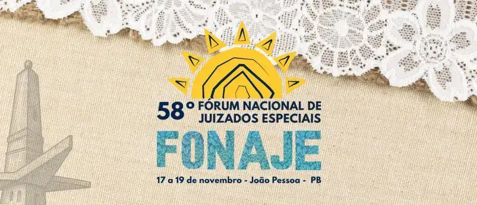 58º Fonaje na Paraíba: juizados especiais, precedentes e efetividade