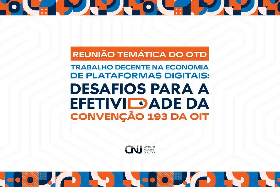 Reunião no CNJ discute trabalho decente nas plataformas e Convenção 193