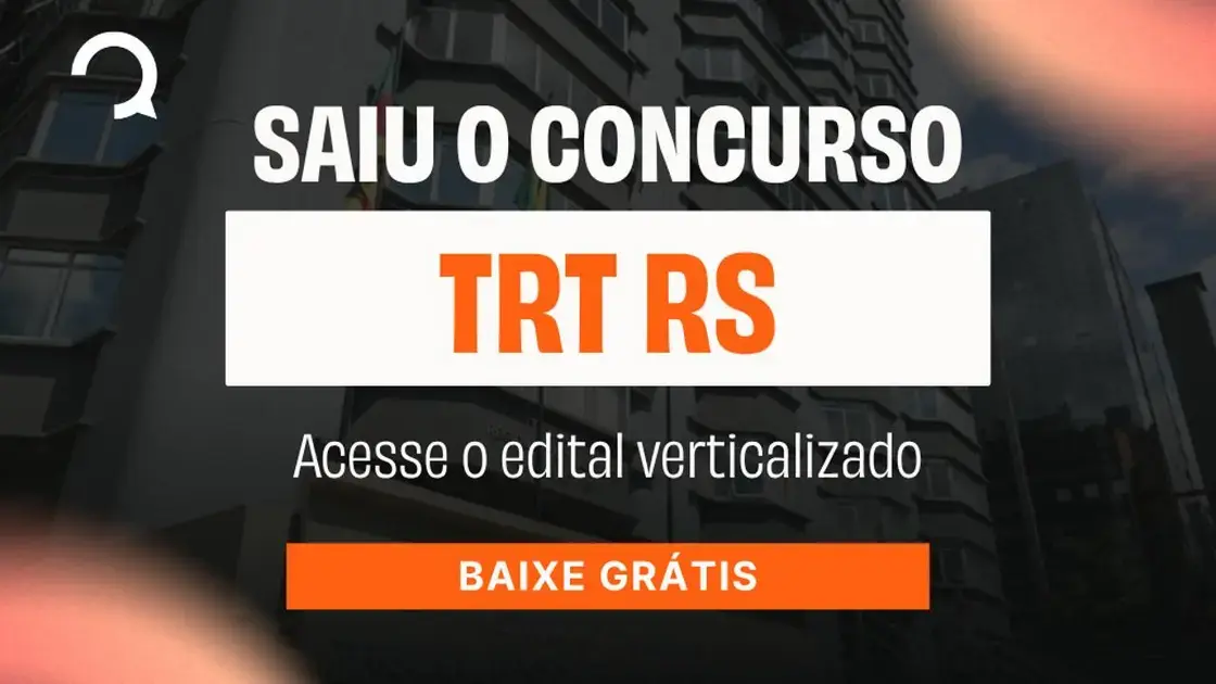 Concurso TRT RS abre inscrições; saiba cargos, salários e datas