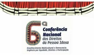 Conferência Nacional dos Direitos da Pessoa Idosa, evento focado em envelhecimento, multiculturalismo, democracia, e direitos das pessoas idosas no Brasil.