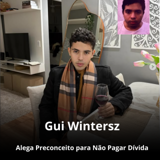 Gui Wintersz Alega Preconceito para Não Pagar Dívida 1
