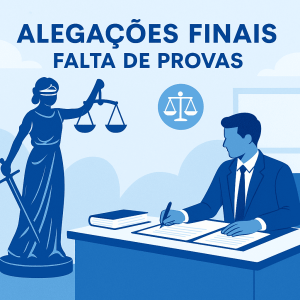 Modelo de Alegações Finais por Falta de Provas Defesa Técnica em Casos Criminais