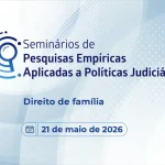 CNJ apresenta seminários sobre pesquisas empíricas em Direito de Família