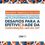 CNJ discute efetividade da Convenção 193 da OIT na economia de plataformas