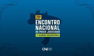 CNJ reúne presidentes e gestores na 1ª reunião preparatória do 20º Encontro