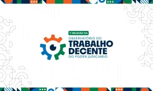 CNJ seleciona instituições para fortalecer Observatório do Trabalho Decente