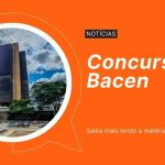 Concurso Bacen 2026: Cargos, Salários e Oportunidades em Alta