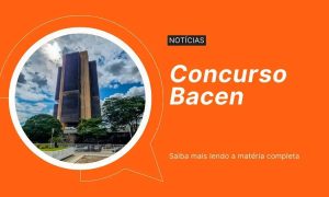 Concurso Bacen 2026: Cargos, Salários e Oportunidades em Alta