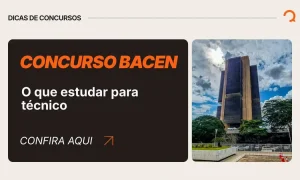Concurso Bacen: o que estudar para técnico antes do edital e como começar