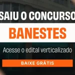 Concurso Banestes 2026: inscrições abertas e edital verticalizado grátis