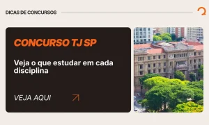 Concurso TJ SP: o que priorizar em cada disciplina para escrevente