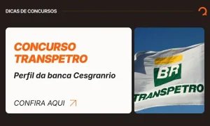 Concurso Transpetro 2026: perfil da Cesgranrio e como se preparar