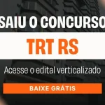 Concurso TRT RS abre inscrições; saiba cargos, salários e datas