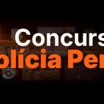 Concursos Polícia Penal 2026: lista de editais previstos e vagas