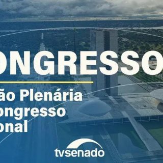Congresso Nacional analisa vetos presidenciais nesta quinta-feira