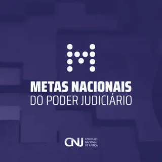 Construção democrática das Metas Nacionais do Poder Judiciário