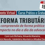 Curso prático sobre reforma tributária na advocacia: participe!