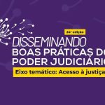 Disseminando boas práticas do Poder Judiciário em evento virtual