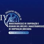 Encontro nacional de magistrados(as) de cooperação e reunião dos núcleos e magistrados(as) de cooperação judiciária, realizado em setembro de 2025, promovendo a cooperação judicial e a troca de experiências.