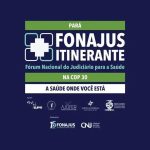 Fonajus Itinerante discute saúde e meio ambiente na COP30 em Belém