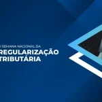 III Semana Nacional de Regularização Tributária: acordos e cooperação