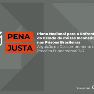 Início da implementação do plano Pena Justa nas 27 unidades da federação