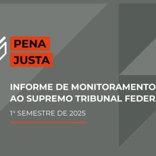 Monitoramento do Plano Pena Justa: avanços e desafios nos estados
