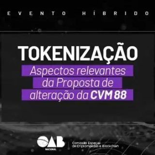 OAB debate tokenização e proposta de alteração da Resolução CVM 88