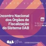 OAB promove 2º Encontro Nacional de Fiscalização com foco em ética