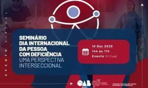 OAB realiza seminário virtual sobre o Dia Internacional da Pessoa com Deficiência