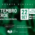 Evento virtual sobre Setembro Verde e anticapsitismo, organizado pelo OAB Nacional, com transmissão ao vivo no YouTube em 22 de setembro, das 14h às 16h30, promovendo debates jurídicos sobre a inclusão e direitos humanos.