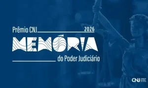 Prêmio CNJ Memória 2026: vencedores e destaque em trabalho acadêmico